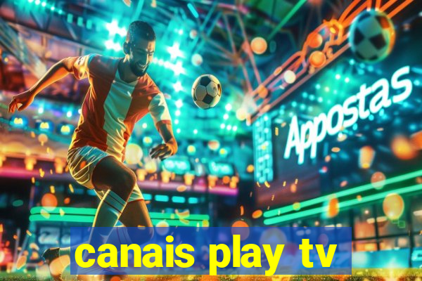 canais play tv